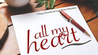 All My Heart 1 Peter 1:22-25 New Living Translation