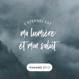 Psaumes 27:1 PDV2017