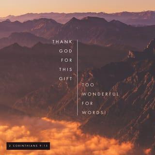 2 Corinthians 9:15 - Thanks be unto God for his unspeakable gift.