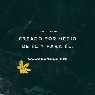Colosenses 1:16-17 RVR1960