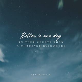 Psalms 84:10 NCV