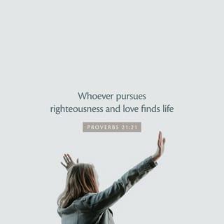 Proverbs 21:20-21 - The wise store up choice food and olive oil,
but fools gulp theirs down.

Whoever pursues righteousness and love
finds life, prosperity and honor.