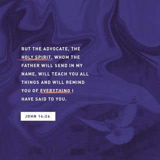 John 14:26 - But the Helper, the Holy Spirit, whom the Father will send in My name, He will teach you all things, and bring to your remembrance all things that I said to you.