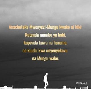 Mika 6:8-12 - Mungu amekuonesha yaliyo mema, ewe mtu;
anachotaka Mwenyezi-Mungu kwako ni hiki:
Kutenda mambo ya haki,
kupenda kuwa na huruma,
na kuishi kwa unyenyekevu na Mungu wako.
Mwenyezi-Mungu anawaita wakazi wa mji,
na ni jambo la busara sana kumcha yeye:
“Sikilizeni, enyi watu wa Yuda;
sikilizeni enyi mliokusanyika mjini.
“Je, nitavumilia maovu
yaliyorundikwa nyumbani mwao,
mali zilizopatikana kwa udanganyifu,
na matumizi ya mizani danganyifu,
jambo ambalo ni chukizo?
Je, naweza kusema hawana hatia
watu wanaotumia mizani ya danganyifu
na mawe ya kupimia yasiyo halali?
Matajiri wa miji wamejaa dhuluma,
wakazi wake husema uongo,
kila wasemacho ni udanganyifu.