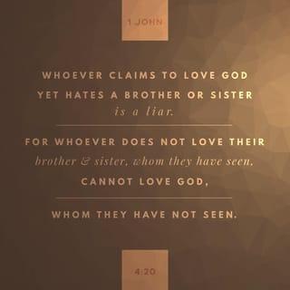 1 John 4:20-21 - If someone says, “I love God,” but hates a fellow believer, that person is a liar; for if we don’t love people we can see, how can we love God, whom we cannot see? And he has given us this command: Those who love God must also love their fellow believers.