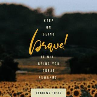 Hebrews 10:35 NCV