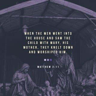 Matthew 2:11-12 - And when they were come into the house, they saw the young child with Mary his mother, and fell down, and worshipped him: and when they had opened their treasures, they presented unto him gifts; gold, and frankincense, and myrrh. And being warned of God in a dream that they should not return to Herod, they departed into their own country another way.