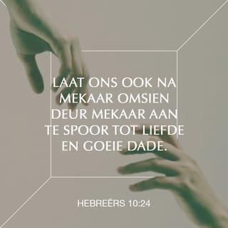 HEBREËRS 10:24-25 AFR83