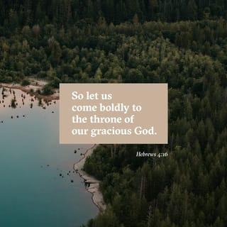 Hebrews 4:15-16 - For we do not have a high priest who is unable to empathize with our weaknesses, but we have one who has been tempted in every way, just as we are—yet he did not sin. Let us then approach God’s throne of grace with confidence, so that we may receive mercy and find grace to help us in our time of need.