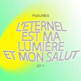 Psaumes 27:1 PDV2017
