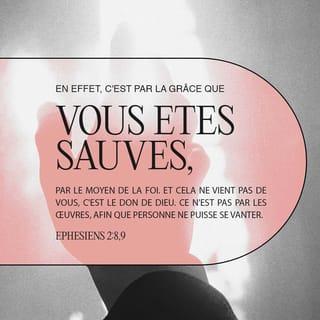 Éphésiens 2:8-10 PDV2017