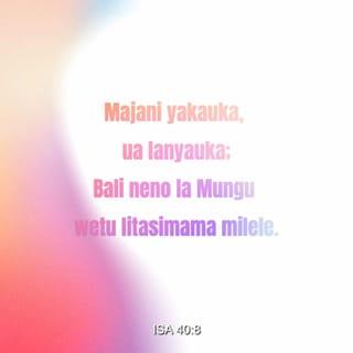 Isaya 40:8-11 - Majani hunyauka na ua hufifia,
lakini neno la Mungu wetu ladumu milele.”
Nenda juu ya mlima mrefu,
ewe Siyoni, ukatangaze habari njema.
Paza sauti yako kwa nguvu,
ewe Yerusalemu, ukatangaze habari njema.
paza sauti yako bila kuogopa.
Iambie miji ya Yuda:
“Mungu wenu anakuja.”
Bwana Mungu anakuja na nguvu,
kwa mkono wake anatawala.
Zawadi yake iko pamoja naye,
na tuzo lake analo.
Atalilisha kundi lake kama mchungaji,
atawakusanya wanakondoo mikononi mwake,
atawabeba kifuani pake,
na kondoo wanyonyeshao atawaongoza polepole.