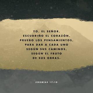 Jeremías 17:9-10 RVR1960