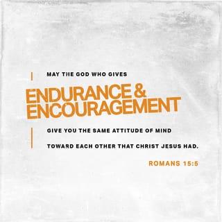 Romans 15:5-6 - Now may the God of patience and comfort grant you to be like-minded toward one another, according to Christ Jesus, that you may with one mind and one mouth glorify the God and Father of our Lord Jesus Christ.