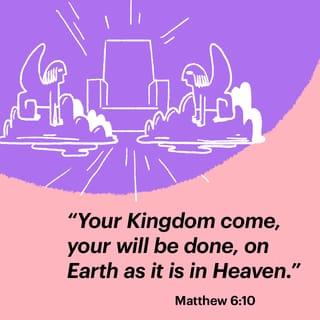 Matthew 6:9-14 - “This, then, is how you should pray:
“ ‘Our Father in heaven,
hallowed be your name,
your kingdom come,
your will be done,
on earth as it is in heaven.
Give us today our daily bread.
And forgive us our debts,
as we also have forgiven our debtors.
And lead us not into temptation,
but deliver us from the evil one.’
For if you forgive other people when they sin against you, your heavenly Father will also forgive you.