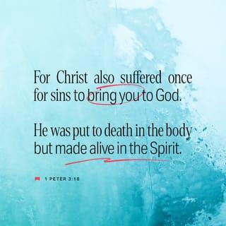 1 Peter 3:18-22 - Christ suffered for our sins once for all time. He never sinned, but he died for sinners to bring you safely home to God. He suffered physical death, but he was raised to life in the Spirit.
So he went and preached to the spirits in prison— those who disobeyed God long ago when God waited patiently while Noah was building his boat. Only eight people were saved from drowning in that terrible flood. And that water is a picture of baptism, which now saves you, not by removing dirt from your body, but as a response to God from a clean conscience. It is effective because of the resurrection of Jesus Christ.
Now Christ has gone to heaven. He is seated in the place of honor next to God, and all the angels and authorities and powers accept his authority.