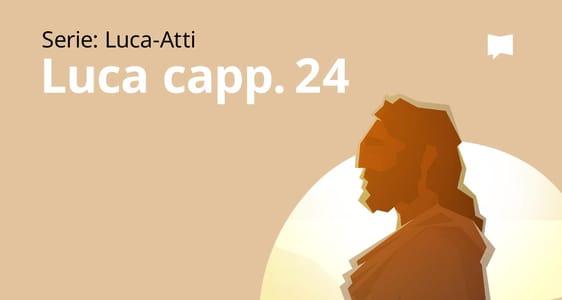 Luca, Cap. 24	