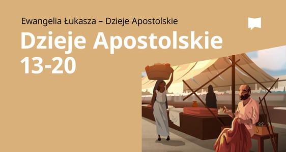 Dzieje Apostolskie, 13–20	