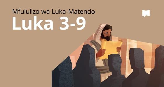 Injili ya Luka Sura ya 3-9	
