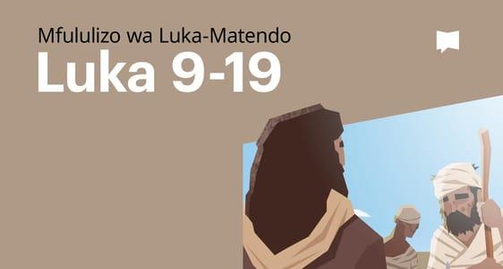 Injili ya Luka Sura ya 9-19	