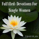 Fulfilled: Devotions For Single Women