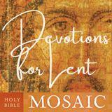 Devotions for Lent from Holy Bible: Mosaic