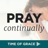 Pray Continually: Devotions From Time Of Grace