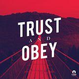 Trust And Obey
