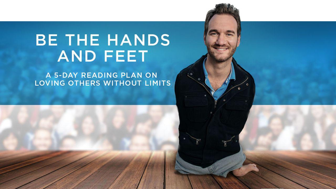 Sé las manos y los pies de Cristo