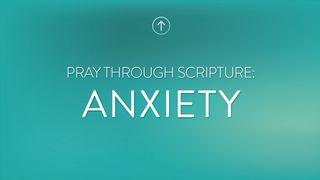 Pray Through Scripture: Anxiety