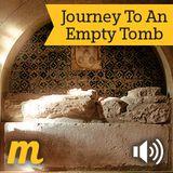 Journey To An Empty Tomb