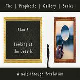 Looking At The Details—Prophetic Gallery Series