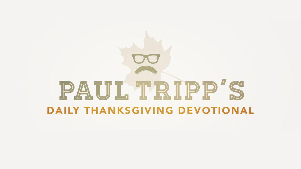 Recunoștința zilnică: devoțional de Paul Tripp