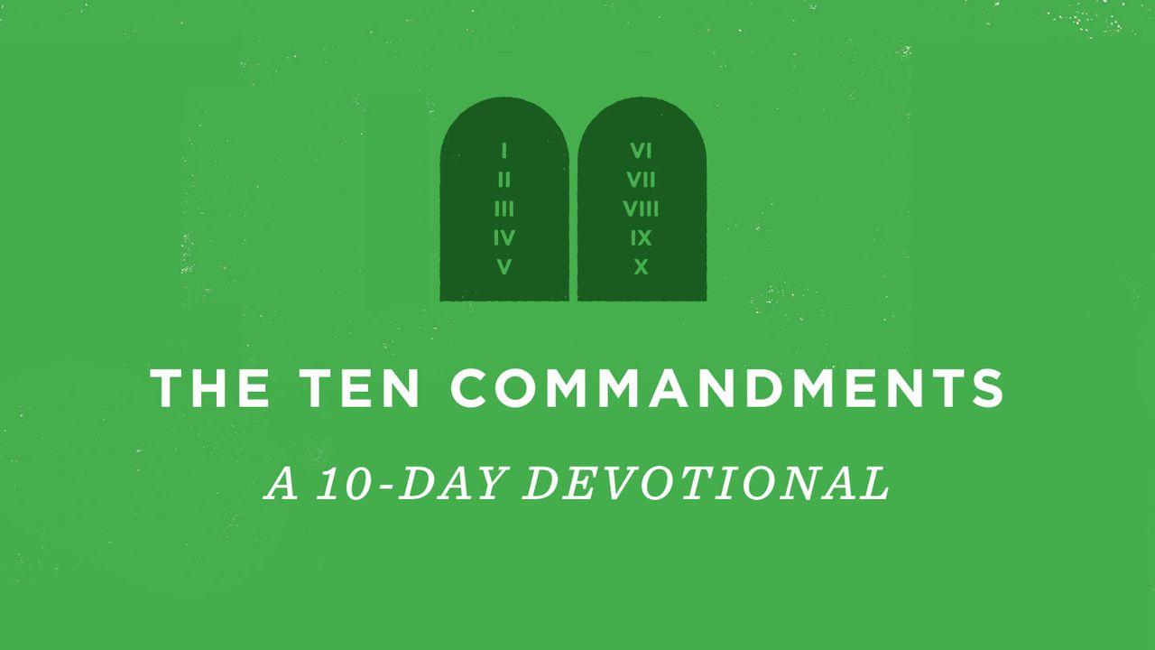 The Ten Commandments: A 10-Day Devotional