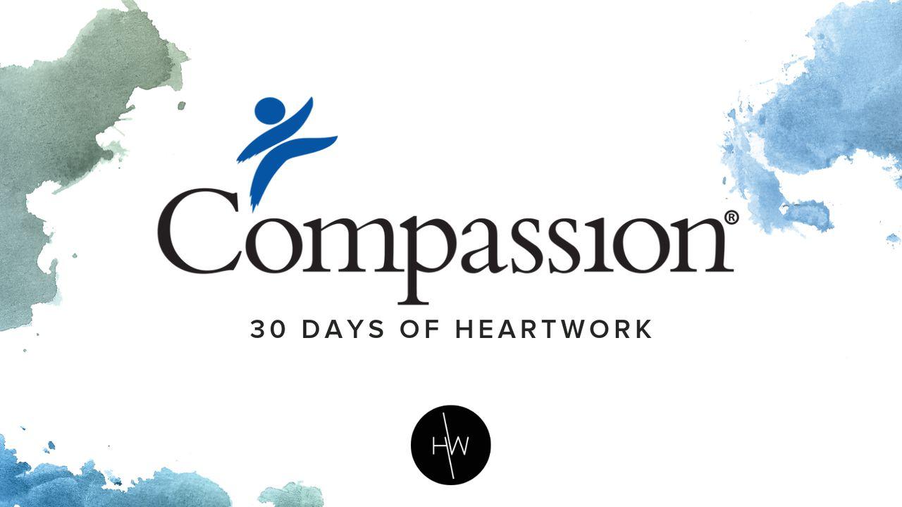 Compassion: 30 Days of Heartwork