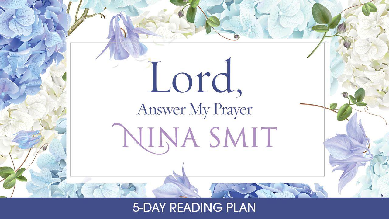 Lord, Answer My Prayer By Nina Smit