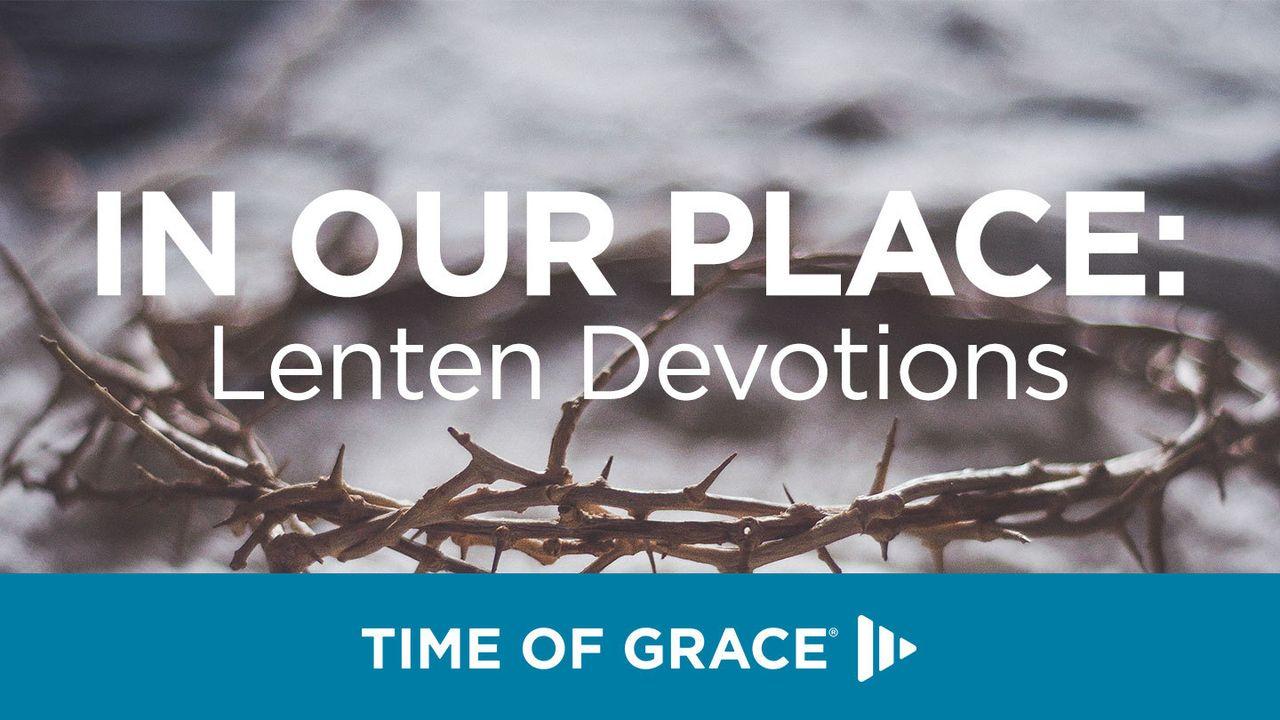 A notre place: Une méditation pour la période du Carême de Time of Grace