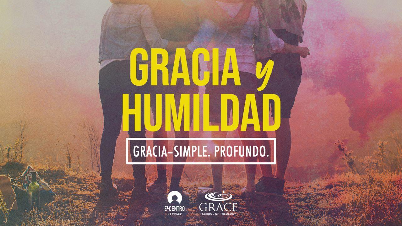 Serie Gracia, simple y profunda - Gracia y humildad