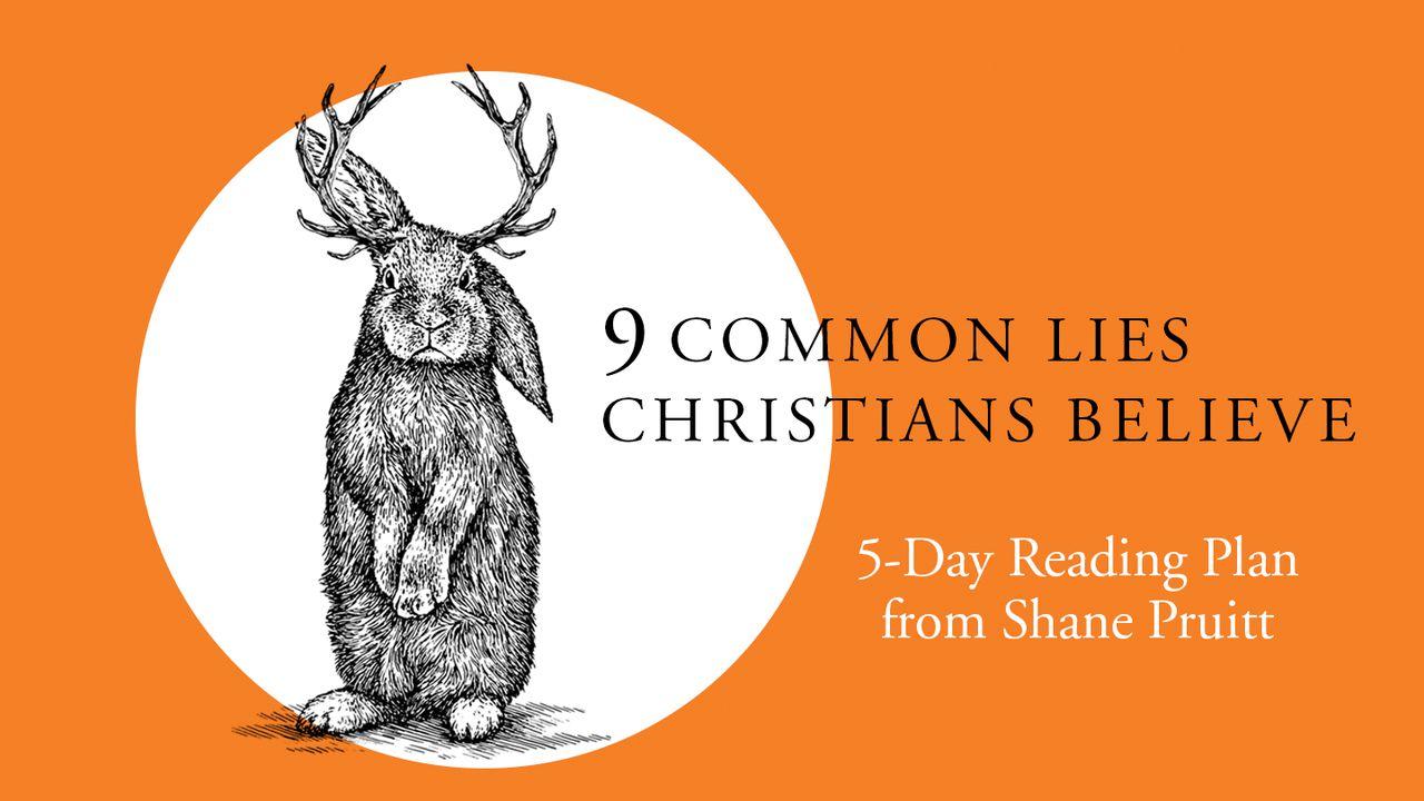 9 Mentiras Comuns que os Cristãos Acreditam