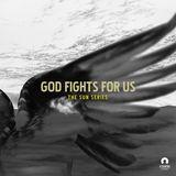 God Fights For Us