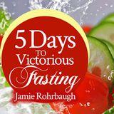 5 Days To Victorious Fasting