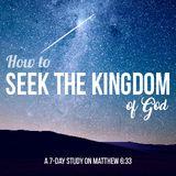 How To Seek The Kingdom Of God?