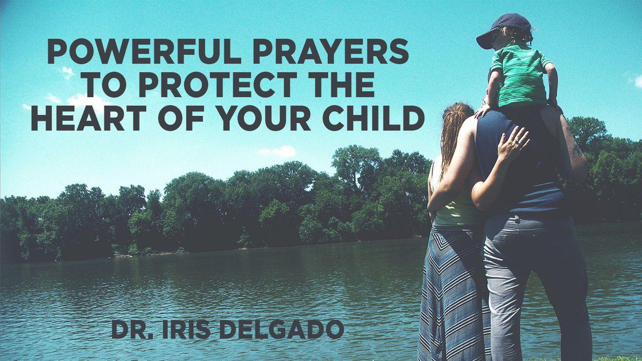Powerful Prayers To Protect The Heart Of Your Child
