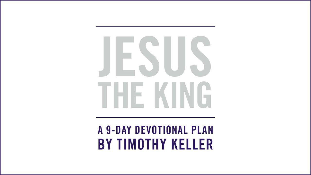KRÁL JEŽÍŠ: Velikonoční zamyšlení od Timothyho Kellera