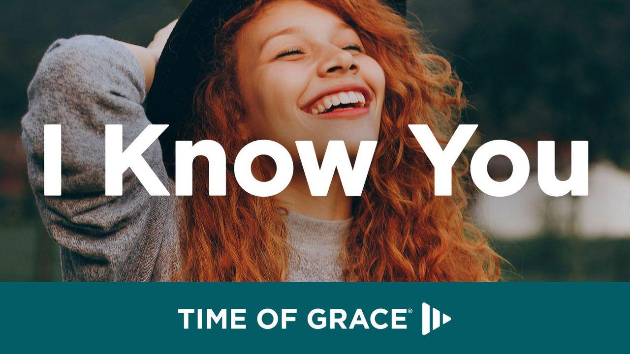 "Я знаю тебя" - план чтения от Time of Grace