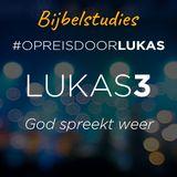 #OpreisdoorLukas - Lukas 3: God spreekt weer