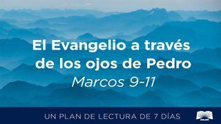 El Evangelio A Través De Los Ojos De Pedro – Marcos 9–11