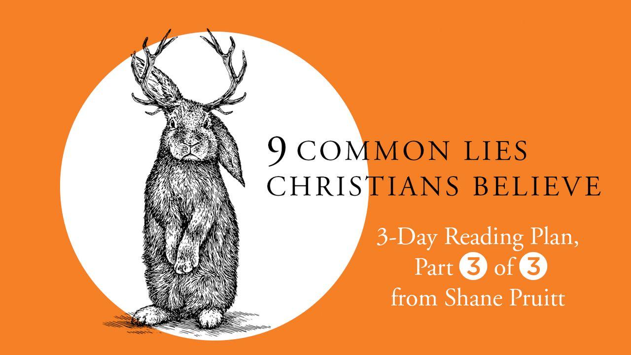 9 Bohong Biasa yang Dipercayai oleh Orang Kristian: Bahagian 3 daripada 3