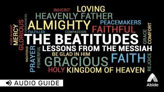 The Beatitudes: Lessons From The Messiah