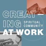 Creating Spiritual Community At Work